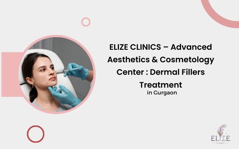 dermal fillers treatment in gurgaon